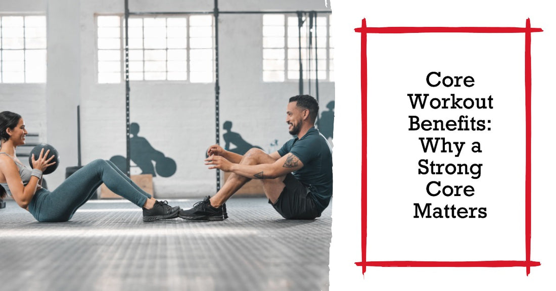 Core Workout Benefits: Why a Strong Core Matters – PT Vitals